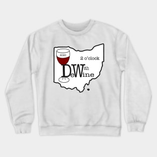 Wine With Dewine Crewneck Sweatshirt